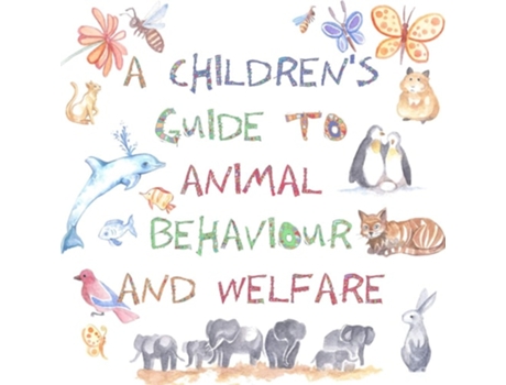 Livro A Childrens Guide To Animal Behaviour And Welfare De Nicola Gothard (inglês)