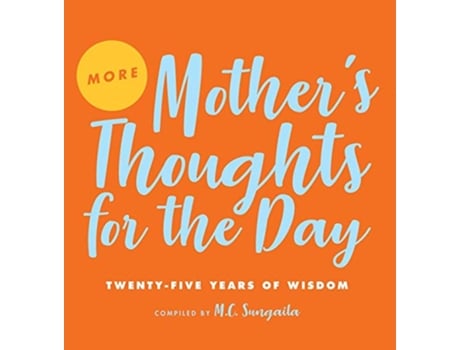 Livro More Mothers Thoughts for the Day TwentyFive Years of Wisdom 2 de MC Sungaila (Inglês)
