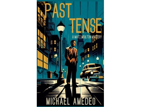 Livro Past Tense A Matt Moulton Mystery de Michael Amedeo (Inglês)