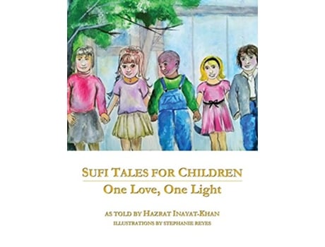 Livro Sufi Tales for Children One Love One Light de Hazrat Inayat Khan (Inglês)