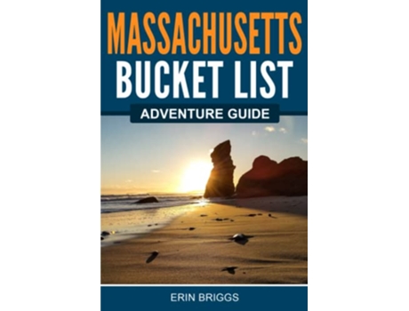 Livro Massachusetts Bucket List Adventure Guide Explore 100 Offbeat Destinations You Must Visit de Erin Briggs (Inglês)