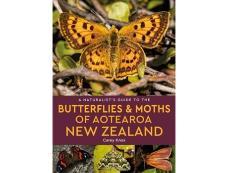 Livro A Naturalists Guide to the Butterflies amp Moths of Aotearoa New Zealand de Carey Knox (Inglês)