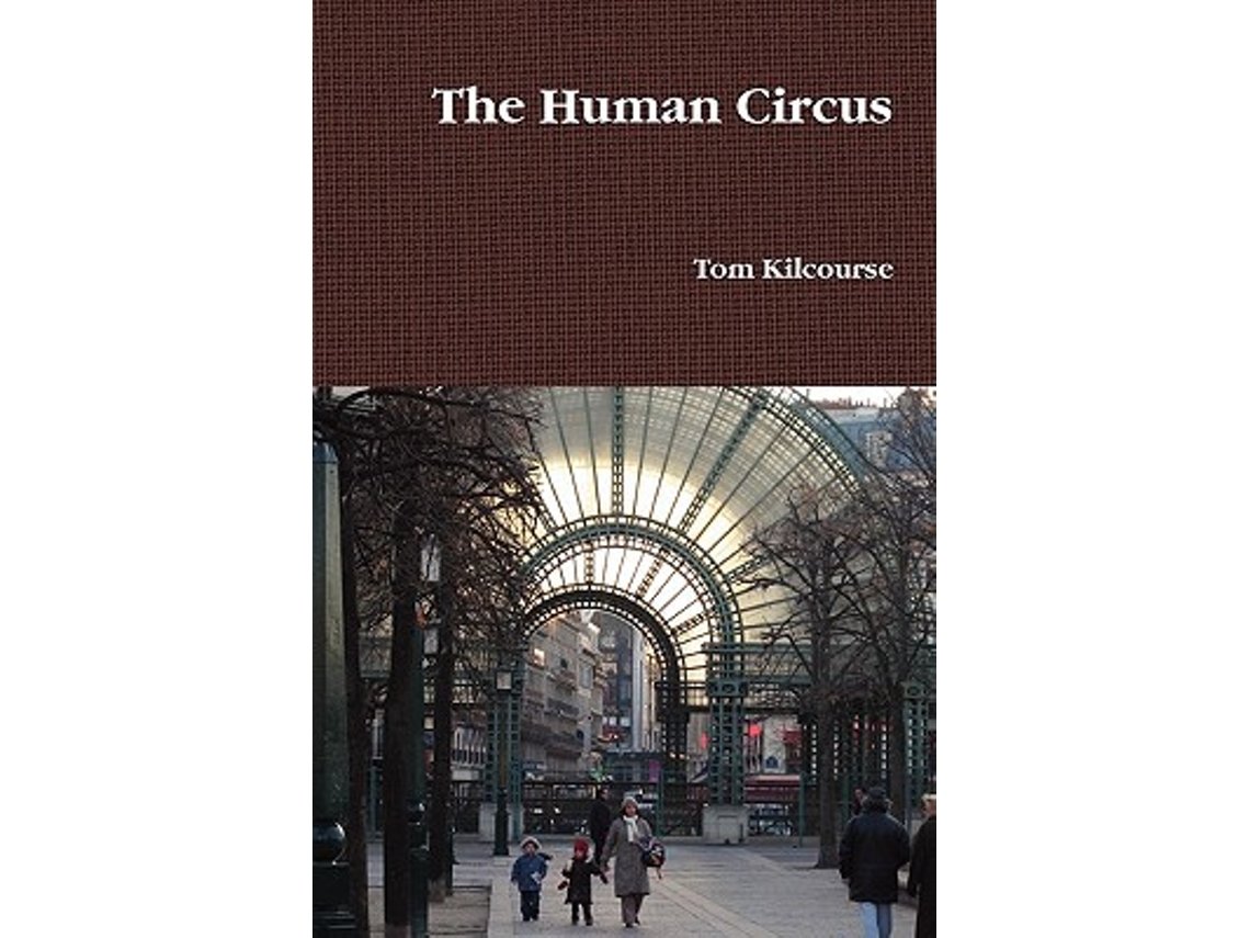 Livro The Human Circus de Tom Kilcourse (Inglês)