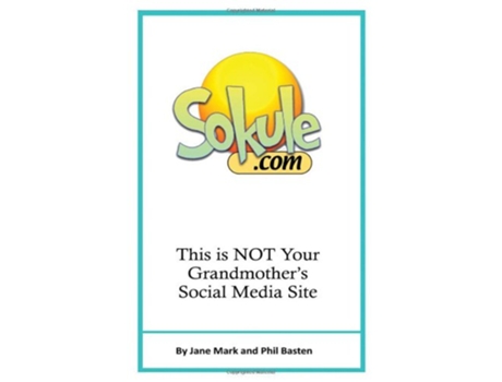 Livro Sokule This is NOT Your Grandmothers Social Media Site de Phil Basten Jane Mark (Inglês)