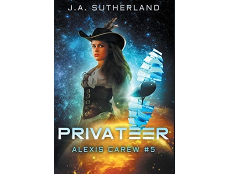 Livro Privateer Alexis Carew 5 de J A Sutherland (Inglês - Capa Dura)