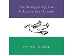 Livro Re-Imagining the Christmas Truce de Peter Riach (Inglês)