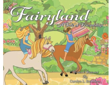 Livro Fairyland A Tale Of Friendship A Tale Of Friendship De Bredsteen, Carolyn Et Al. (inglês)