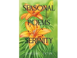 Livro Seasonal Poems of Serenity de Caroline P Eaton (Inglês)