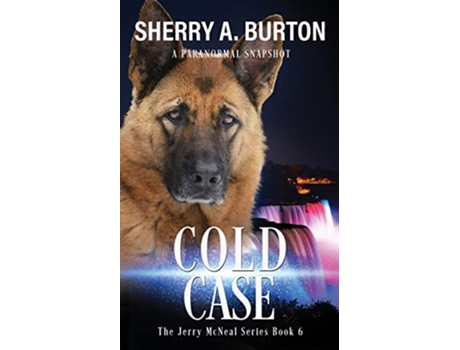 Livro Cold Case Book 6 in The Jerry McNeal Series A Paranormal Snapshot de Sherry A Burton (Inglês)