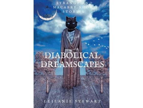 Livro Diabolical Dreamscapes Strange and macabre short stories de Leilanie Stewart (Inglês - Capa Dura)