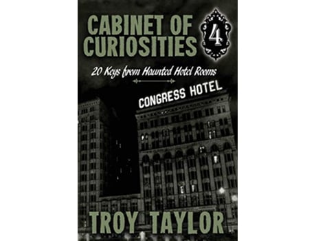 Livro Cabinet of Curiosities 4 20 Keys for Haunted Hotel Rooms de Troy Taylor (Inglês)