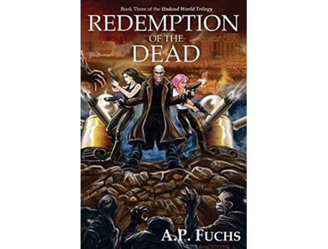 Livro Redemption of the Dead A Supernatural Time Travel Zombiethriller Undead World Trilogy Book Three de A P Fuchs (Inglês)