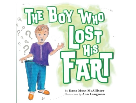 Livro The Boy Who Lost His Fart de Dana Moss McAllister (Inglês)