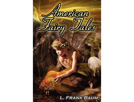 Livro American Fairy Tales de L Frank Baum, The Wizard Of Oz et al. (Inglês)