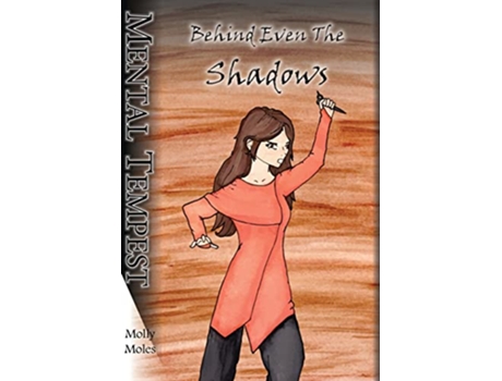Livro Mental Tempest Behind Even the Shadows de Molly Moles (Inglês - Capa Dura)