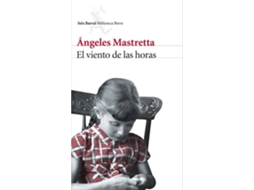 Livro El Viento De Las Horas de Ángeles Mastretta (Espanhol)