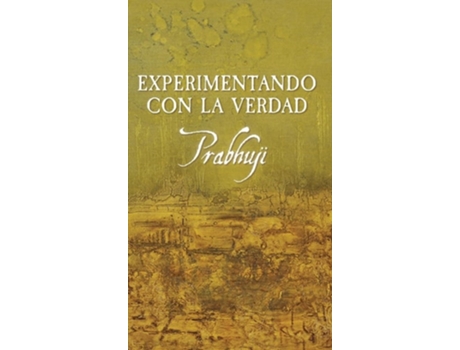 Livro Experimentando Con La Verdad De Prabhuji David Ben Yosef Har-zion (espanhol - Capa Dura)