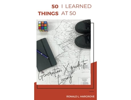 Livro 50 Things I Learned At 50 Generation X Guide To Living De Hargrove, Ronald Et Al. (inglês)