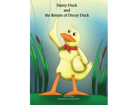 Livro Harry Duck And The Return Of Decoy Duck De Arvil Wiley (inglês)