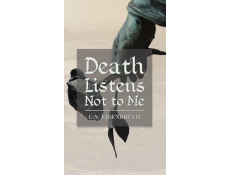 Livro Death Listens Not to Me de Coral N Eisenbruch (Inglês)