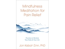 Livro Mindfulness Meditation for Pain Relief de Jon Kabat-Zinn Phd (Inglês)