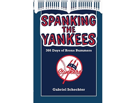 Livro Spanking the Yankees 366 Days of Bronx Bummers de Gabriel Schechter (Inglês)
