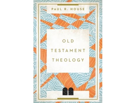 Livro old testament theology de paul r. house (inglês)