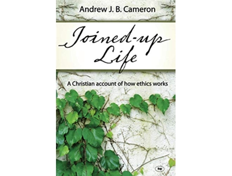 Livro Joinedup life A Christian Account Of How Ethics Works de Andrew Cameron (Inglês)