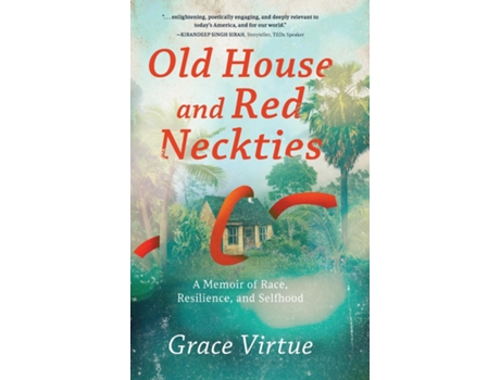 Livro Old House and Red Neckties A Memoir of Race, Resilience, and Selfhood de Grace Virtue (Inglês)