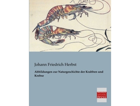 Livro Abbildungen zur Naturgeschichte der Krabben und Krebse German Edition de Johann Friedrich Herbst (Alemão)
