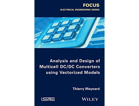 Livro Analysis and Design of Multicell DCDC Converters Using Vectorized Models Focus Electrical Engineering de Thierry Meynard (Inglês)