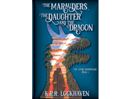 Livro The Marauders the Daughter and the Dragon The Azure Archipelago de K R R Lockhaven (Inglês)