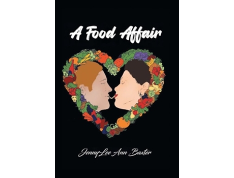Livro A Food Affair de Jennylee Ann Baxter (Inglês - Capa Dura)