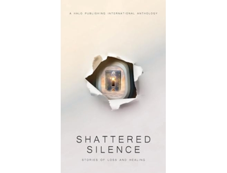 Livro Shattered Silence Stories of Loss and Healing de Lisa Michelle Umina, Dave Grunenwald et al. (Inglês - Capa Dura)