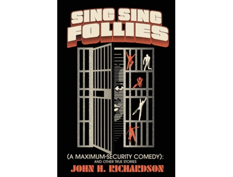 Livro Sing Sing Follies And Other True Stories de John H Richardson (Inglês)