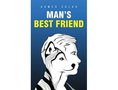 Livro Mans Best Friend de Ahmed Ali Salah (Inglês)
