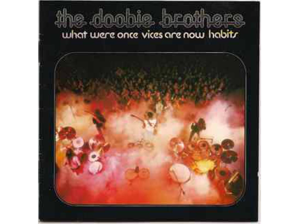 CD The Doobie Brothers - What Were Once Vices Are Now Habits (1CDs)