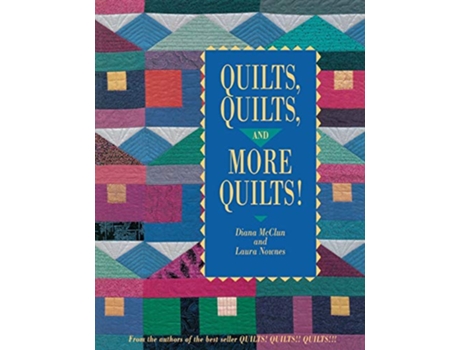 Livro Quilts Quilts and More Quilts From the Authors of the Best Seller Quilts Quilts Quilts de Diana McClun (Inglês)