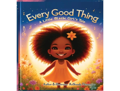 Livro Every Good Thing A Little Black Girls Tale de ReShunda Dawson (Inglês)