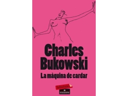 Livro La Màquina De Cardar de Charles Bukowski