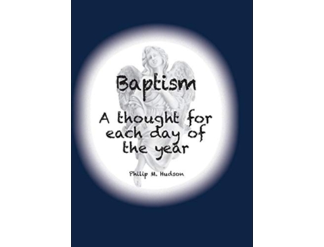 Livro Baptism A Thought For Each Day Of The Year De Philip M Hudson (inglês - Capa Dura)