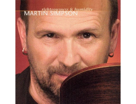 CD Martin Simpson - Righteousness & Humidity