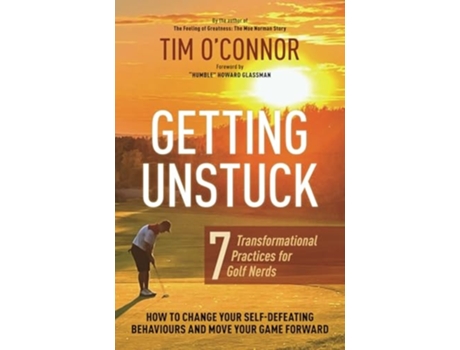 Livro Getting Unstuck Seven Transformational Practices for Golf Nerds de Tim O'Connor (Inglês)