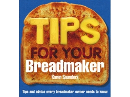 Livro Tips for Your Breadmaker de Karen Saunders (Inglês)