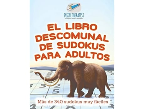 Livro El libro descomunal de sudokus para adultos Más de 340 sudokus muy fáciles Spanish Edition de Puzzle Therapist (Espanhol)