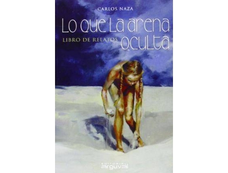 Livro Lo que la arena oculta de Carlos Naza (Espanhol)