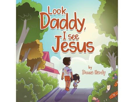 Livro Look Daddy, I See Jesus de Donna Hardy (Inglês)