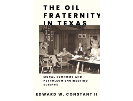 Livro The Oil Fraternity in Texas de Edward W Constant II (Inglês)