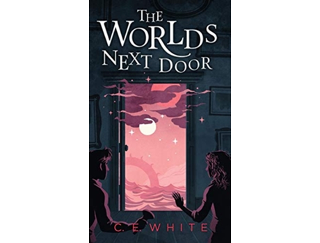 Livro The Worlds Next Door A mysterious old house Another world A terrifying enemy de C E White (Inglês)