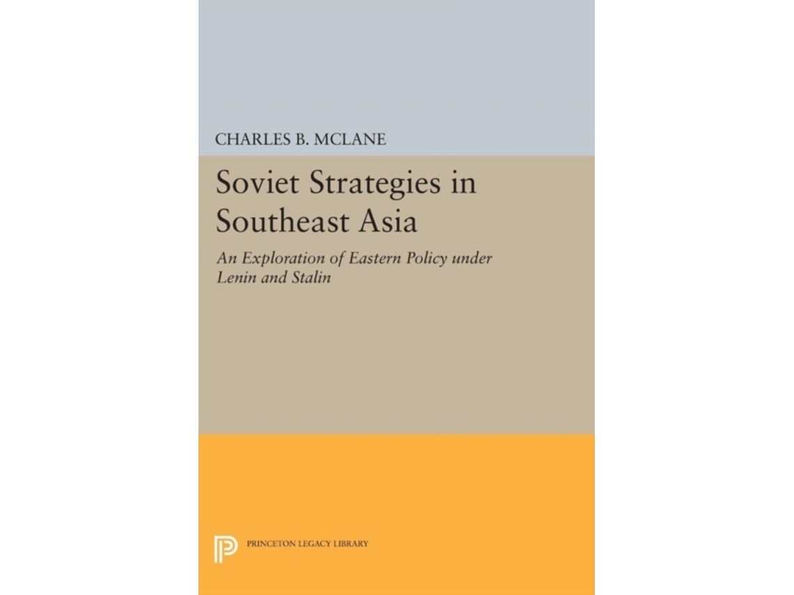 Livro Soviet Strategies In Southeast Asia De Charles B Mclane (inglês)